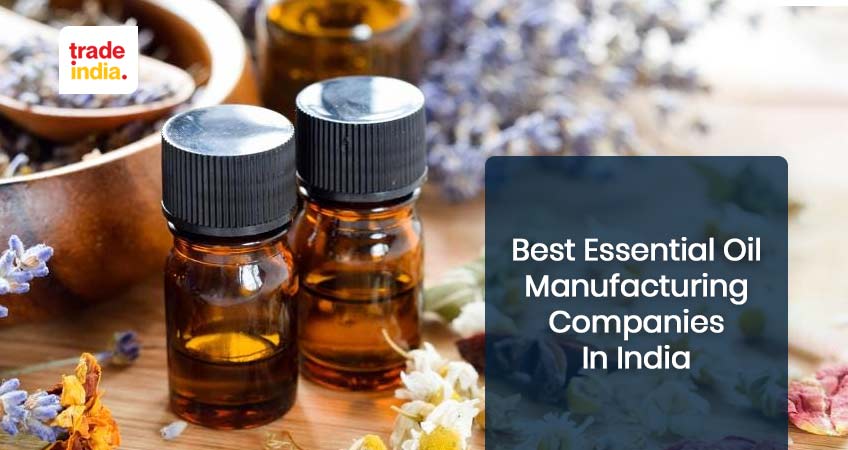 Best Essential Oil Manufacturers & Suppliers From India