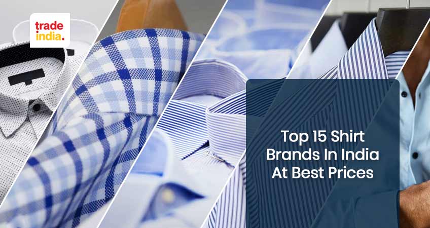 Top 15 Shirt Brands in India with Price Range