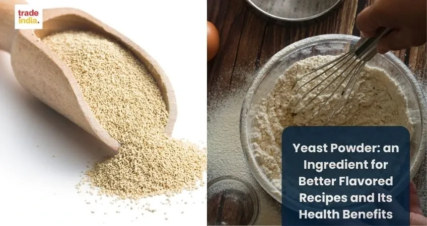 Yeast Powder: an Ingredient for Better Flavored Recipes and Its Health Benefits